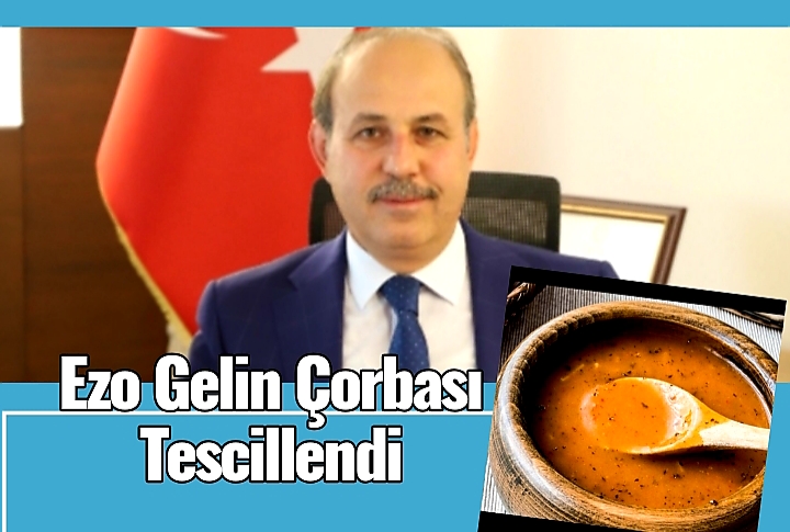 Ezo Gelin Çorbası Tescillendi