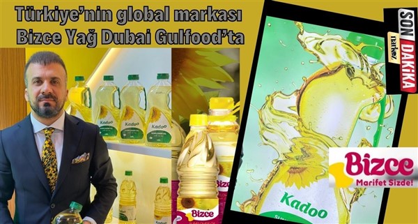 Türkiye’nin global markası Bizce Yağ Dubai Gulfood’ta