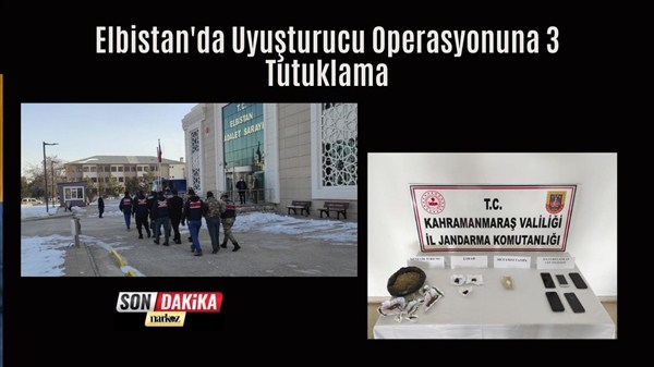 Elbistan'da Uyuşturucu Operasyonuna 3 Tutuklama