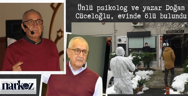 Ünlü psikolog ve yazar Doğan Cüceloğlu, evinde ölü bulundu