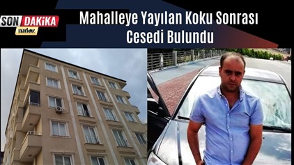 Mahalleye Yayılan Koku Sonrası Cesedi Bulundu