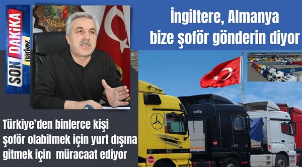 Yılmaz: "Türkiye'de 100 bin şoför açığı var"
