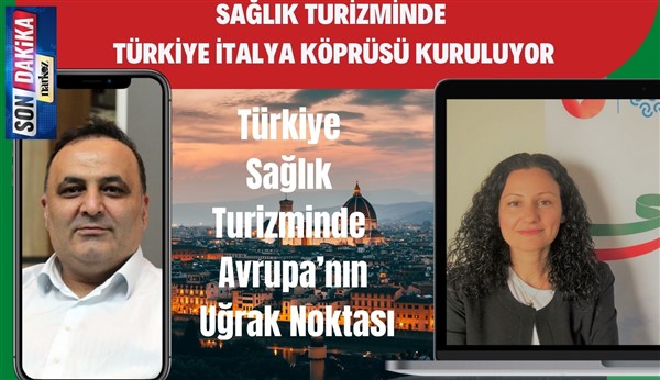 Sağlık Turizminde Türkiye İtalya Köprüsü Kuruluyor