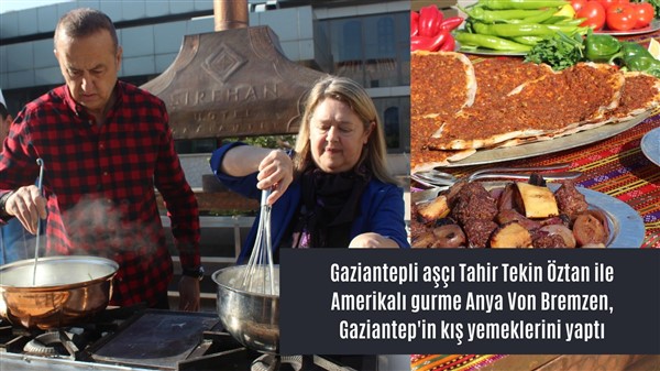 Amerikalı gurme-yazar Bremzen Gaziantep’e hayran kaldı