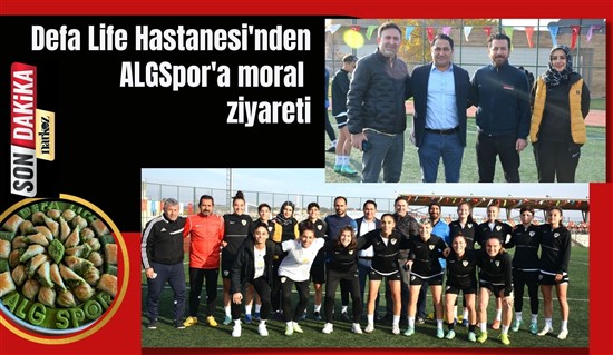 Defa Life Hastanesi'nden ALG Spor'a moral ziyareti