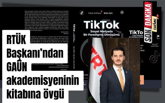 RTÜK Başkanı’ndan GAÜN akademisyeninin kitabına övgü