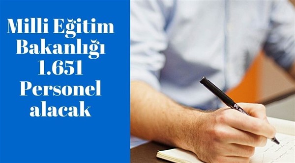 Milli Eğitim Bakanlığı 1.651 Personel alacak