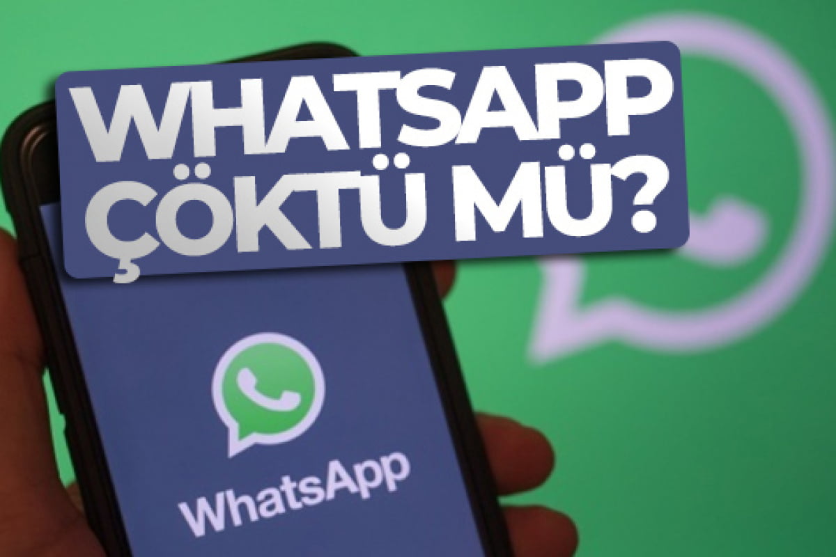 WhatsApp neden açılmıyor? WhatsApp çöktü mü? WhatsApp'a neden girilmiyor?
