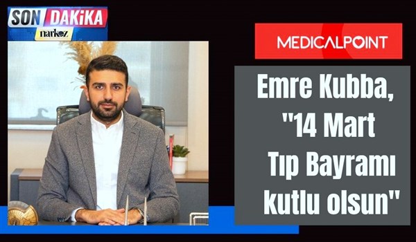 Emre Kubba, "14 Mart Tıp Bayramı kutlu olsun"