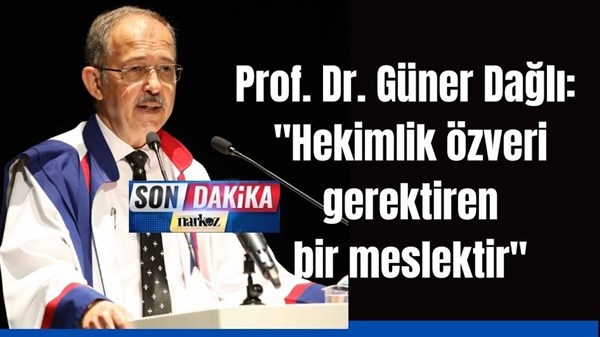SANKO Üniversitesi Rektörü Prof. Dr. Güner Dağlı'dan 14 Mart Tıp Bayramı mesajı
