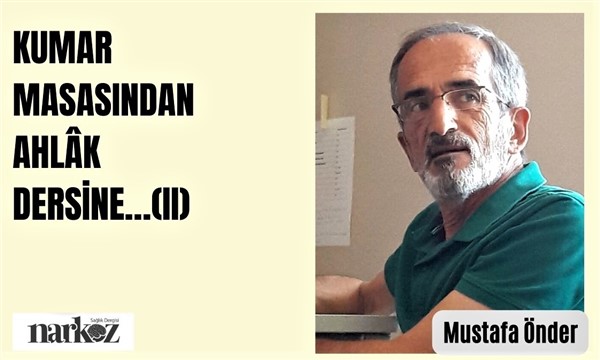 Kumar masasından ahlak dersine...(II)