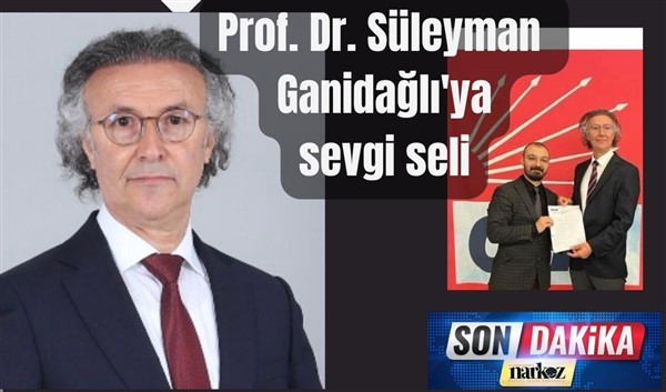 Prof. Dr. Süleyman Ganidağlı'ya sevgi seli