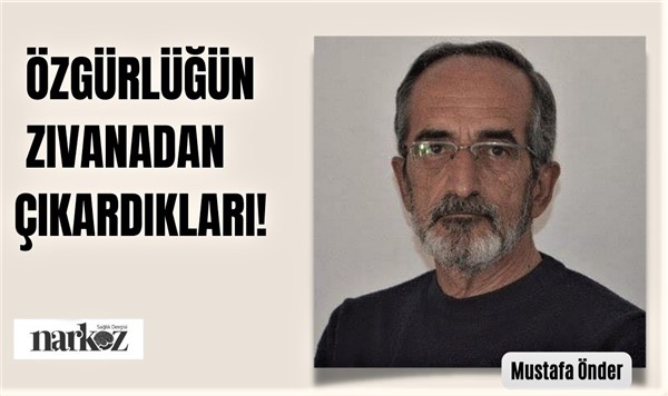 ÖZGÜRLÜĞÜN ZIVANADAN ÇIKARDIKLARI!