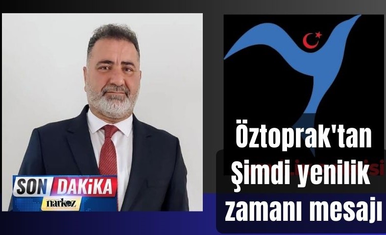 Mehmet Hanifi Öztoprak; "Şimdi Yenilik Zamanı"