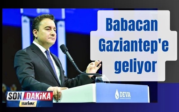 Ali Babacan Gaziantep'e geliyor.