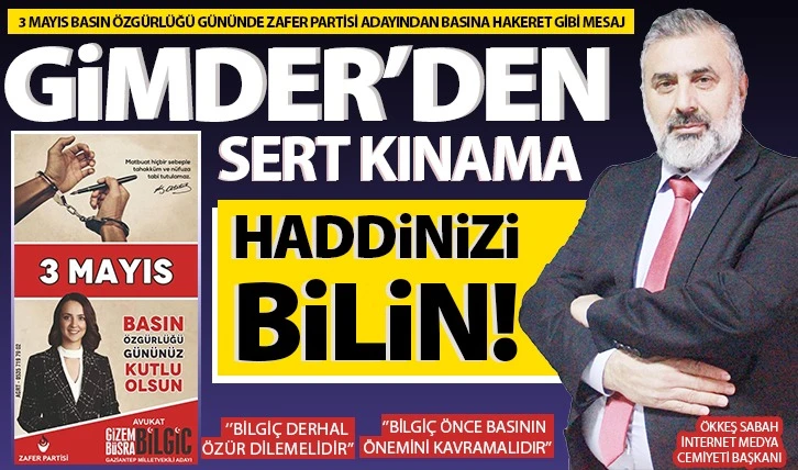 GİMDER’den sert kınama: "HADDİNİZİ BİLİN!"