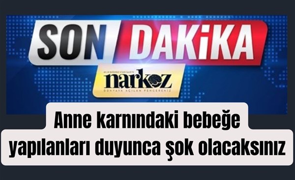 Anne karnındaki bebeğe yapılanı duyunca çok şaşıracaksınız