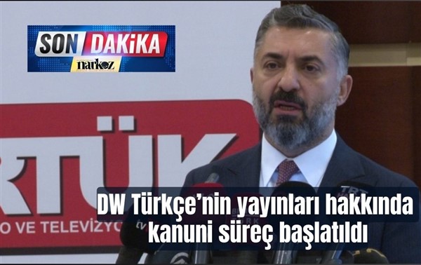 DW Türkçe’nin yayınları hakkında kanuni süreç başlatıldı