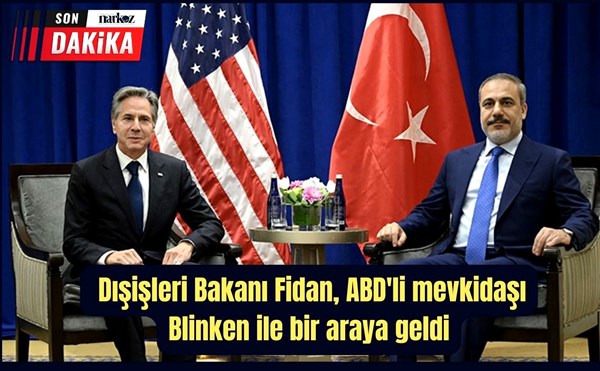 Bakan Fidan, ABD Dışişleri Bakanı Blinken ile bir araya geldi