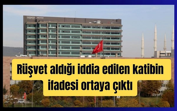 Rüşvet aldığı iddia edilen katip, "Bana tuzak kurdular" dedi