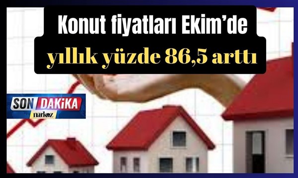 Konut fiyatları Ekim’de yıllık yüzde 86,5 arttı