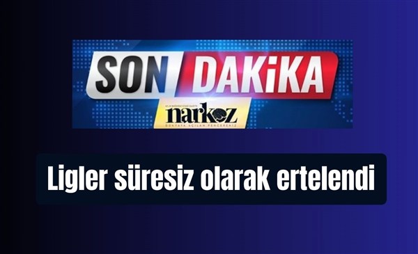 SON DAKİKA: Ligler süresiz olarak ertelendi