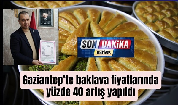 Gaziantep’te baklava fiyatlarında yüzde 40 artış yapıldı, kilogram fiyatı 650 TL oldu