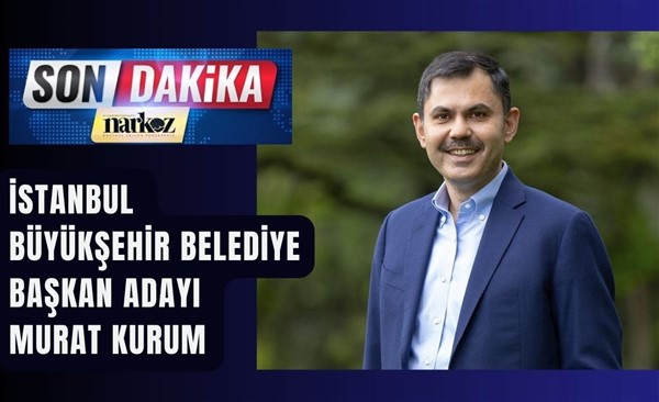 Murat Kurum, İstanbul Büyükşehir Belediye Başkan Adayı oldu