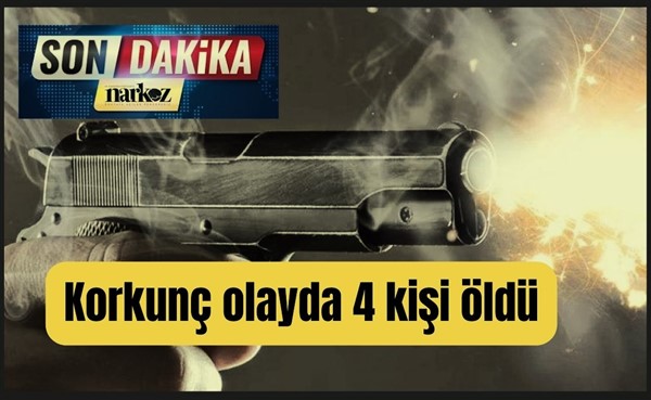 Gaziantep'te korkunç olay: 4 kişi hayatını kaybetti!