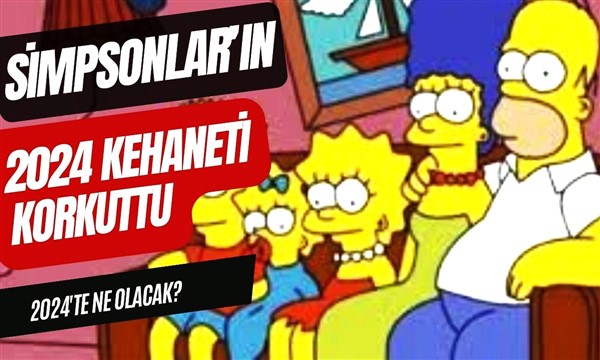 Simpsonlar’ın 2024 kehanetleri korkuttu