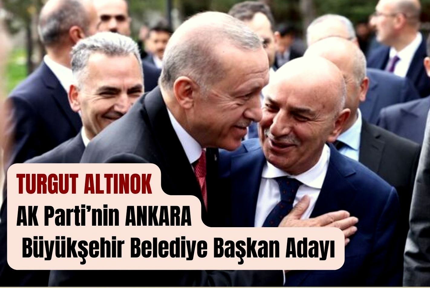 Turgut Altınok, AK Parti'nin Ankara Büyükşehir Belediye Başkan Adayı Oldu