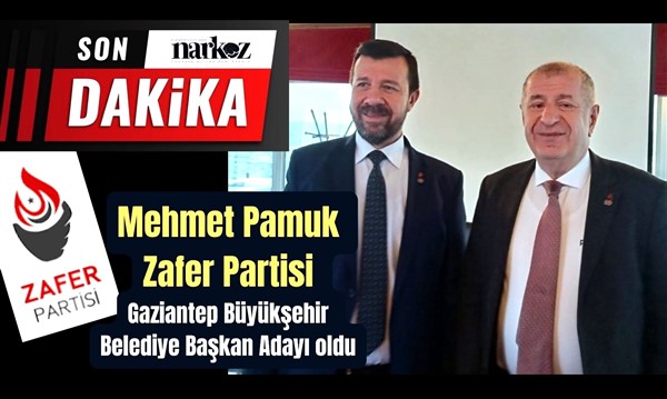 Mehmet Pamuk, Zafer Partisi Gaziantep Büyükşehir Belediye Başkan Adayı oldu