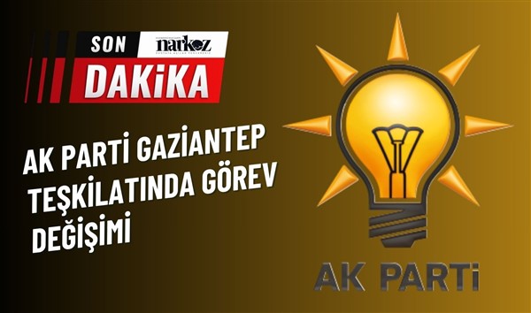 AK Parti Gaziantep teşkilatında görev değişimi