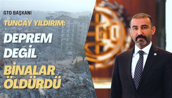 Tuncay Yıldırım, "Deprem değil binalar öldürdü" 