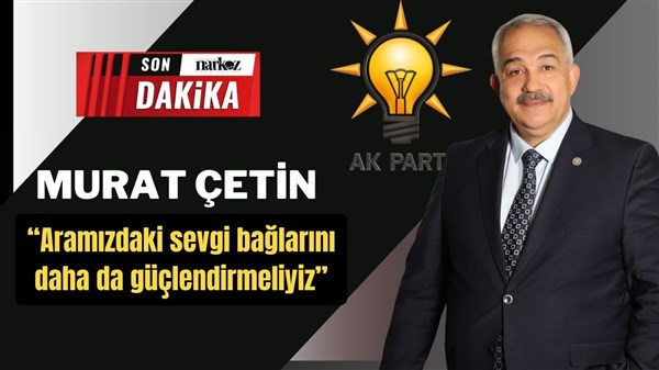 Murat Çetin, “Berat; kurtulmak, bağışlanmak demektir"