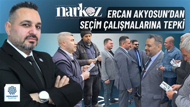 Ercan Akyosun, Fadıloğlu'nun seçim çalışmalarına tepki gösterdi