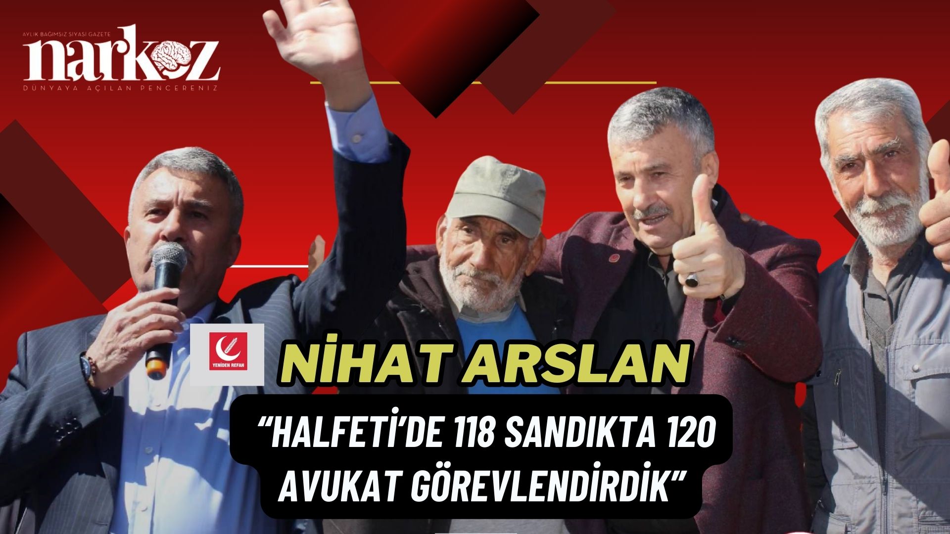 Nihat Arslan, “Halfeti’de 118 sandıkta 120 avukat görevlendirdik”