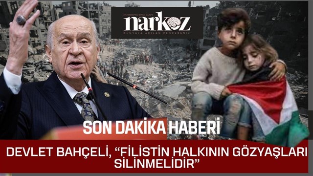 MHP Lideri Bahçeli'den, Ramazan Ayı öncesinde GAZZE açıklaması