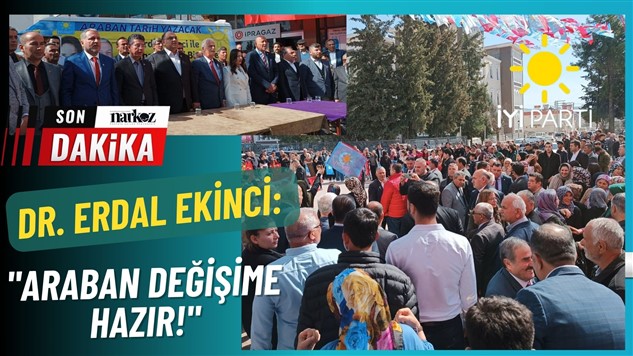 Dr. Erdal Ekinci: "Araban DEĞİŞİME Hazır!"