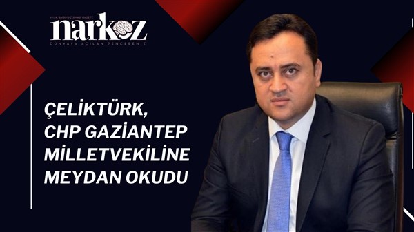 Gökhan Çeliktürk, CHP'li milletvekiline meydan okudu