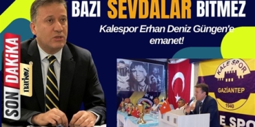 Kalespor Erhan Deniz Güngen'e emanet!