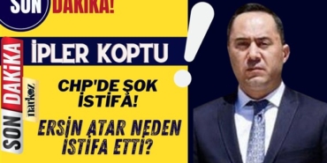 CHP'de Şok istifa! Ersin Atar neden istifa etti? 