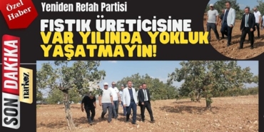 Yeniden Refah fıstık üreticisinin sesi oldu
