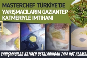 Gaziantepliler MasterChef Türkiye'ye kilitlendi: Katmer Ustaları kriz geçirdi!