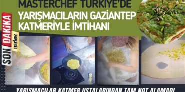 Gaziantepliler MasterChef Türkiye'ye kilitlendi: Katmer Ustaları kriz geçirdi!