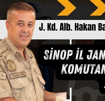 Sinop İl Jandarma Komutanlığına, J. Kd. Alb. Hakan Başaklıgil atandı