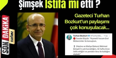 Mehmet Şimşek istifa mı etti?
