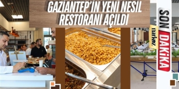  Gaziantep'in yeni nesil restoranı açıldı