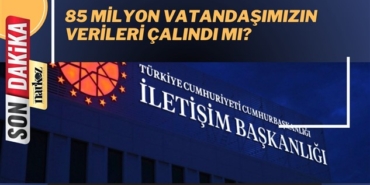 85 milyon vatandaşımızın verilerinin çalındığı iddiasına dair açıklama