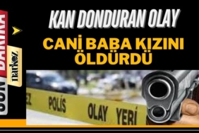 Gaziantep’te baba kızını vurarak öldürdü